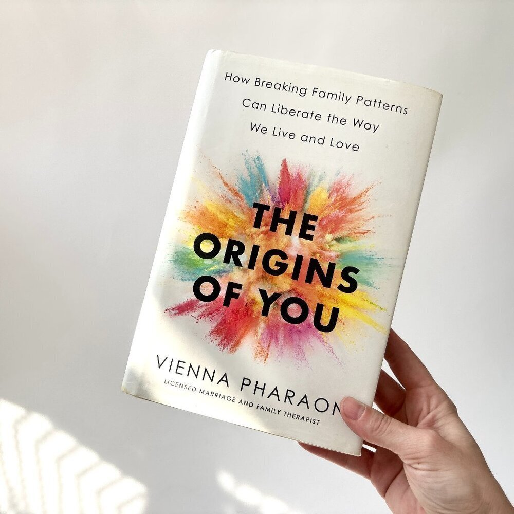 The Origins of You: How Breaking Family Patterns Can Liberate - Vienna Pharaon